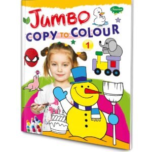 Jumbo Copy to Colour Book 1 Kids Drawing and Colouring Book Kids Copy Colour Book 1 Creative Colouring Book for Kids Kids Art and Colouring Book