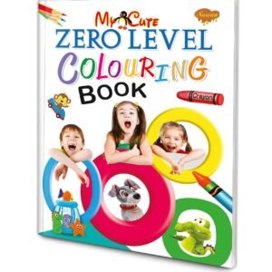 My Cute Zero Level Colouring Book Preschool Colouring Book Cute Picture Colouring Book Kids Art and Colouring Book Zero Level Activity Book