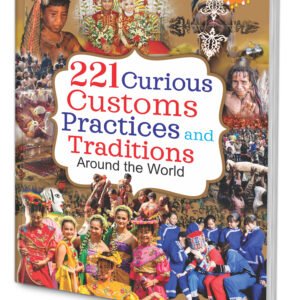 Understanding Curious Customs, Practices and Traditions Around the World