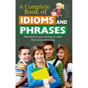 A Complete Book of Idioms and Phrases