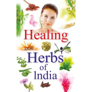 Healing Herbs of India