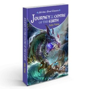 Journey to Earth’s Centre Underground Adventure Story Journey Beneath the Earth Jules Verne Classic Book Timeless Adventure Novel