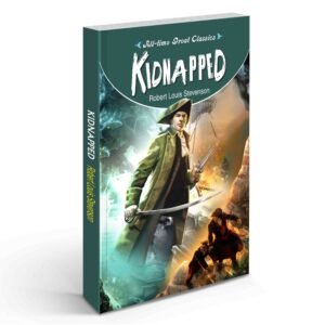 Kidnapped Classic Novel Scottish Adventure Story Famous Adventure Classic Timeless Adventure Fiction All-Time Great Novel