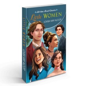 Little Women Classic Four Sisters Story Sisterhood and Friendship Classic Coming-of-Age Story Heartwarming Family Tale Famous Literary Classic