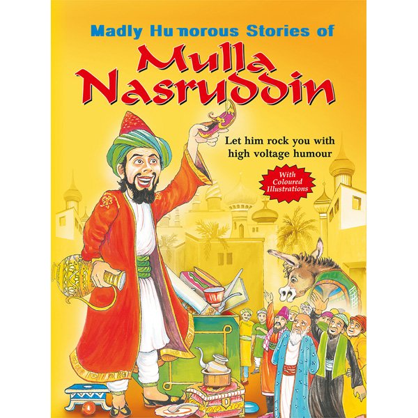 Madly Humorous Stories of Mulla Nasruddin - Sawan Books