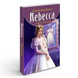 Rebecca Classic Novel Rebecca Mystery Story Mysterious Rebecca Novel Suspenseful Classic Story