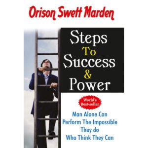 Steps to Success & Power (Swett Marden)