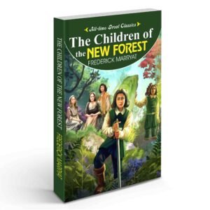 Children of the New Forest Classic Adventure Novel New Forest Storybook Historical Adventure Story Classic Novel for Readers Timeless Classic Nove