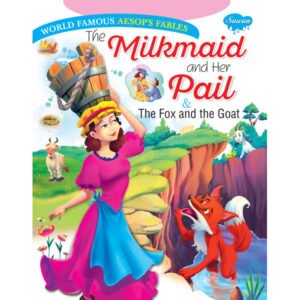 The Milkmaid and her Pail & The Fox and the Goat