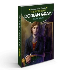 The Picture of Dorian Gray Oscar Wilde Classic Gothic Fiction Novel Beauty and Vanity Classic Psychological Fiction