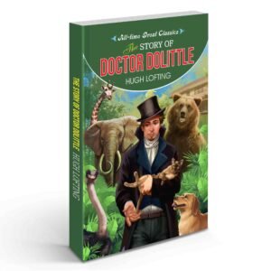 The Story of Doctor Dolittle Doctor Dolittle Classic Novel Animal Adventure Story Doctor Dolittle Storybook All-Time Great Classic