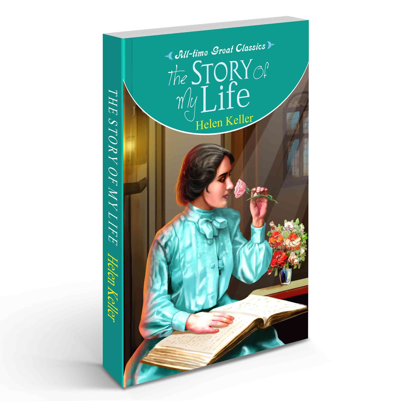 The Story of My Life Helen Keller Autobiography Inspiring Life Story Helen Keller’s Journey nspirational Classic Literature Remarkable Life Journey