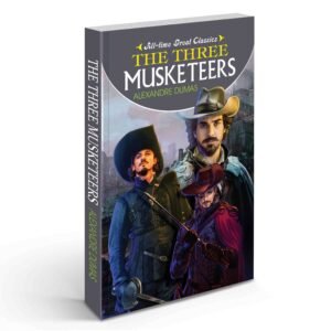 The Three Musketeers Three Musketeers Classic Daring Sword Adventure Classic Heroic Novel Musketeers Adventure Story Historical Action Novel