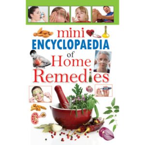 Mini Encyclopaedia of Home Remedies