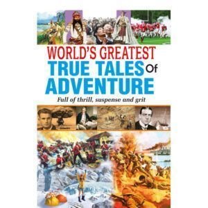 Worlds Greatest True Tales of Adventure