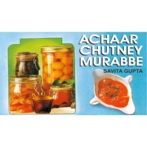 Achaar, Chutney, Murabbe