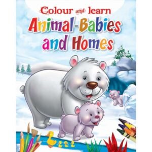 Colour and Learn Animals, Babies and Homes