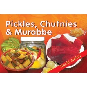 Pickles, Chutenies & Murabbe