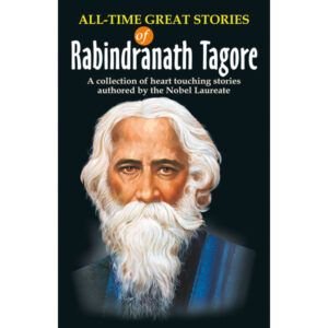 All-Time Great Stories of Rabindranath Tagore