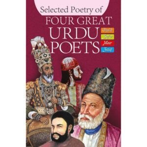Selected Poetry of Four Great Urdu Poets