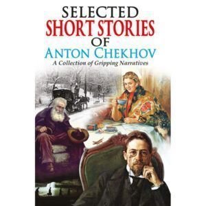 Selected Short Stories of Anton Chekhov