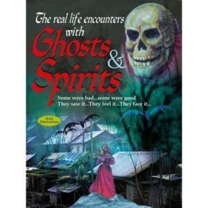 The Real Life Encounters with Ghosts & Spirits