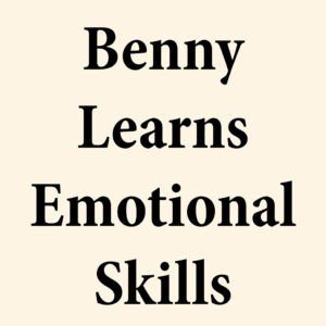 Benny learns Emotional skills