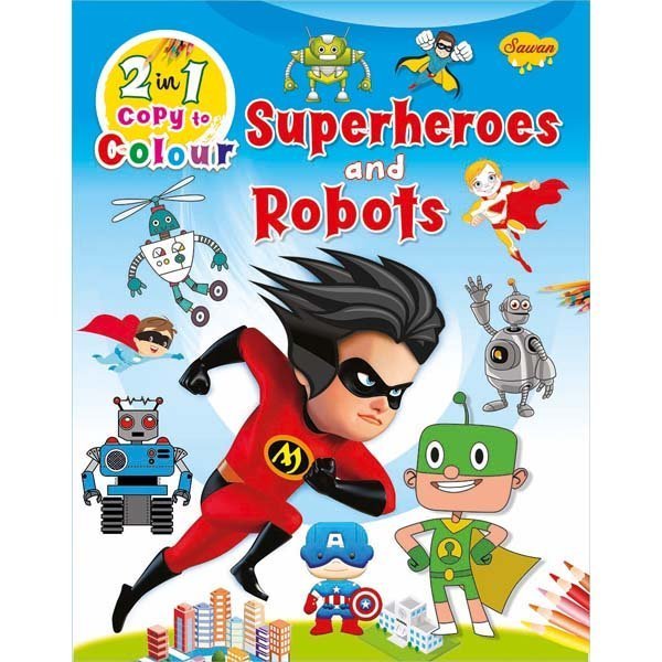 2 In 1 Copy to Colour Superheroes and Robots