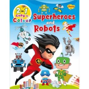 2 In 1 Copy to Colour Superheroes and Robots